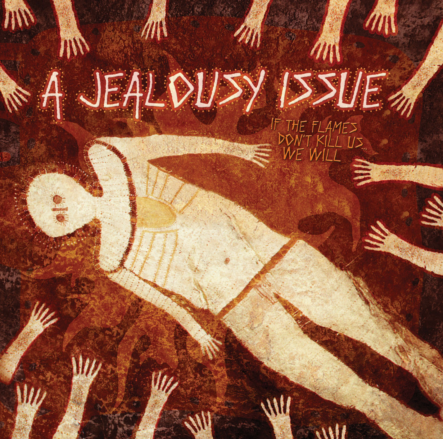 A Jealousy Issue If The Flames Don't Kill Us We Will cover art